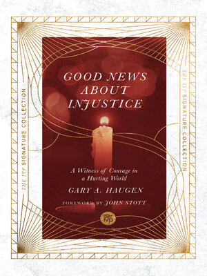 cover image of Good News About Injustice: a Witness of Courage in a Hurting World